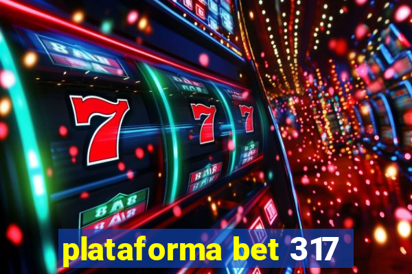 plataforma bet 317